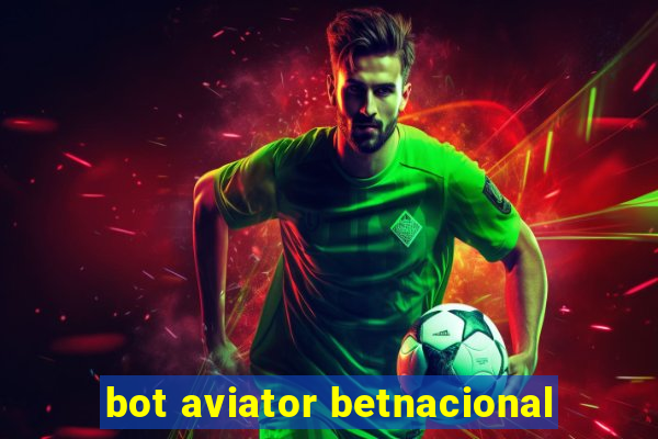 bot aviator betnacional